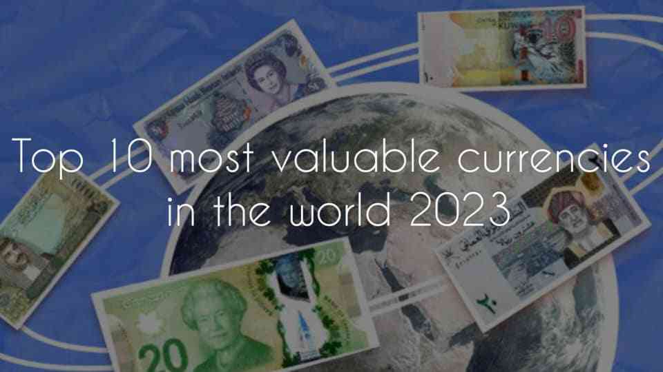 Top 10 Most Valuable Currencies in the World 2023. US Dollar is not even in the top 5 - MirrorLog